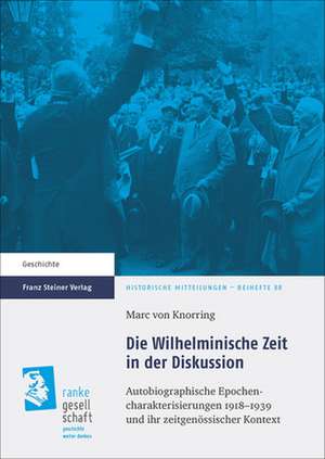 Die Wilhelminische Zeit in der Diskussion de Marc von Knorring