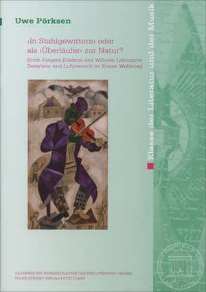 "In Stahlgewittern" oder als "Überläufer" zur Natur? de Uwe Pörksen