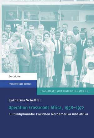 Operation Crossroads Africa, 1958-1972 de Katharina Scheffler