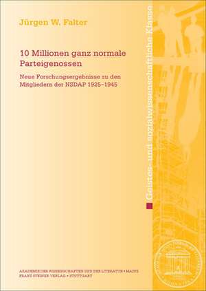 10 Millionen ganz normale Parteigenossen de Jürgen W. Falter