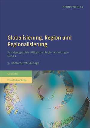 Globalisierung, Region und Regionalisierung de Benno Werlen