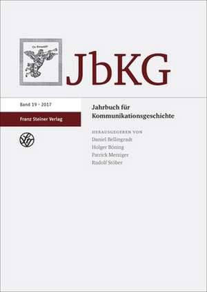 Jahrbuch für Kommunikationsgeschichte 19 (2017) de Daniel Bellingradt