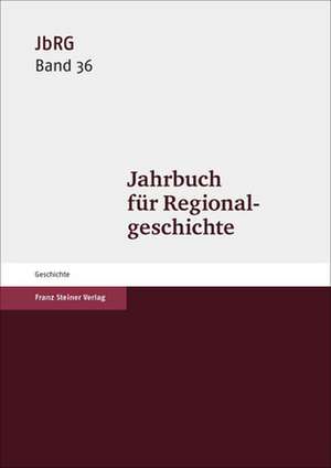 Jahrbuch für Regionalgeschichte 36 (2018) de Mark Häberlein