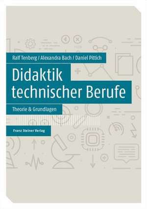 Didaktik technischer Berufe Band 1 de Ralf Tenberg