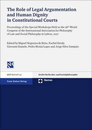 The Role of Legal Argumentation and Human Dignity in Constitutional Courts de Miguel Nogueira de Brito