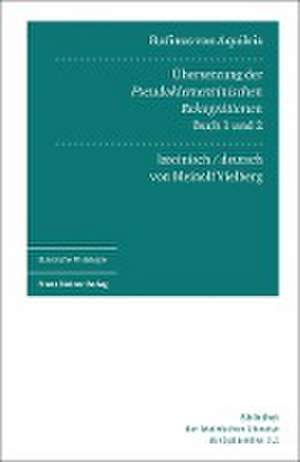 Rufinus von Aquileia: Übersetzung der Pseudoklementinischen Rekognitionen, Buch 1 und 2 de Meinolf Vielberg