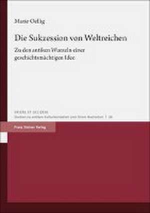 Die Sukzession von Weltreichen de Marie Oellig