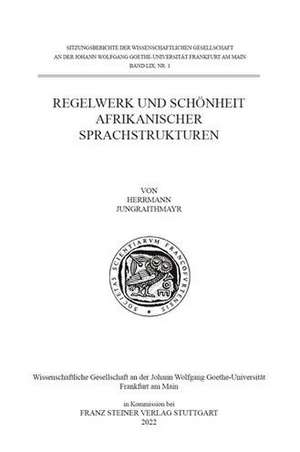 Regelwerk und Schönheit afrikanischer Sprachstrukturen de Herrmann Jungraithmayr