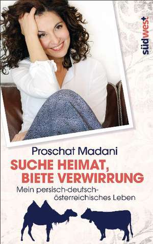 Madani, P: Suche Heimat, biete Verwirrung