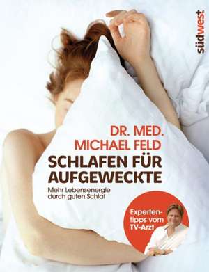 Schlafen für Aufgeweckte de Michael Feld