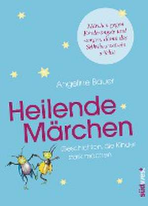 Heilende Märchen de Angeline Bauer