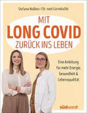 Mit Long Covid zurück ins Leben de Stefanie Nüßlein