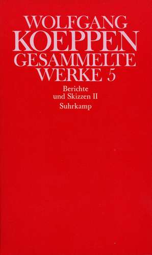 Berichte und Skizzen II de Wolfgang Koeppen