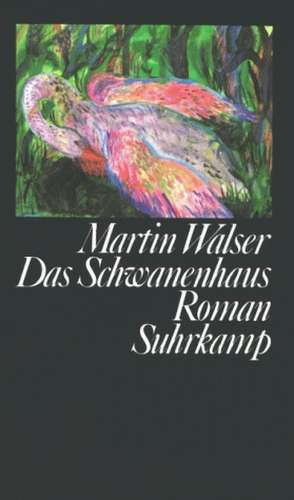 Das Schwanenhaus de Martin Walser