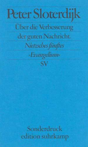 Über die Verbesserung der guten Nachricht de Peter Sloterdijk