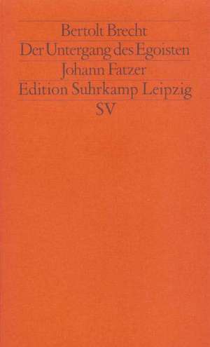 Untergang des Egoisten Johann Fatzer de Bertolt Brecht