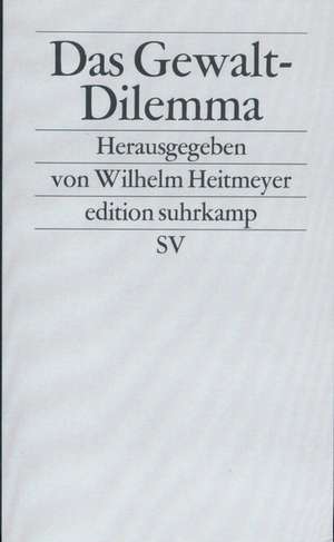 Das Gewalt - Dilemma de Wilhelm Heitmeyer