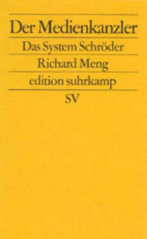 Der Medienkanzler de Richard Meng