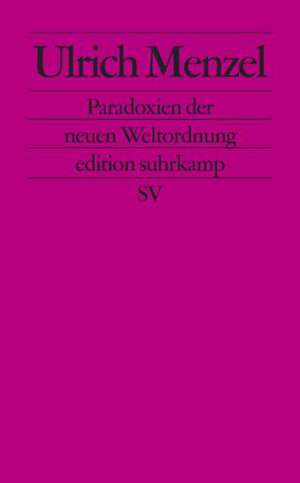 Paradoxien der neuen Weltordnung de Ulrich Menzel