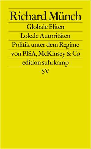 Globale Eliten, lokale Autoritäten de Richard Münch