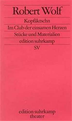 Kopfäktschn / Im Club der einsamen Herzen de Robert Wolf