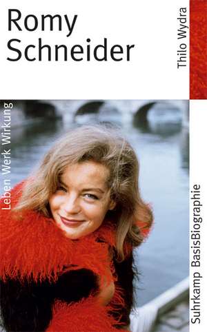 Romy Schneider de Thilo Wydra