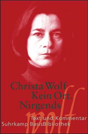 Kein Ort. Nirgends de Christa Wolf