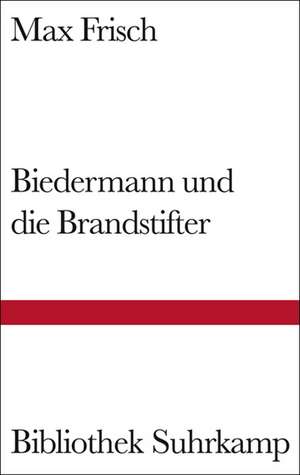 Biedermann und die Brandstifter de Max Frisch