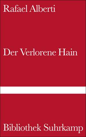 Der Verlorene Hain de Rafael Alberti