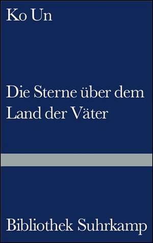 Die Sterne über dem Land der Väter de Ko Un