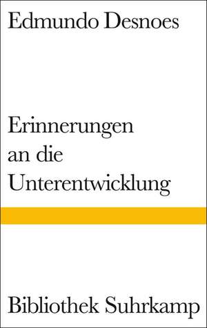 Erinnerungen an die Unterentwicklung de Edmundo Desnoes