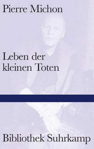 Leben der kleinen Toten de Pierre Michon