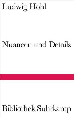 Nuancen und Details de Ludwig Hohl