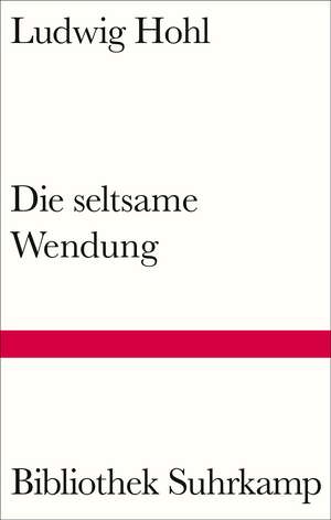 Die seltsame Wendung de Ludwig Hohl