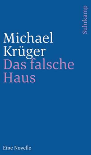 Das falsche Haus de Michael Krüger