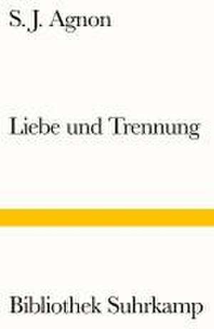 Liebe und Trennung de Samuel Joseph Agnon