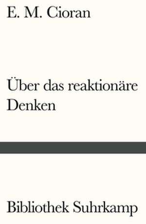 Über das reaktionäre Denken de E. M. Cioran