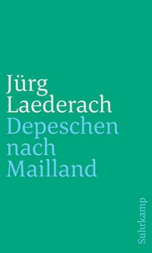 Depeschen nach Mailland de Jürg Laederach