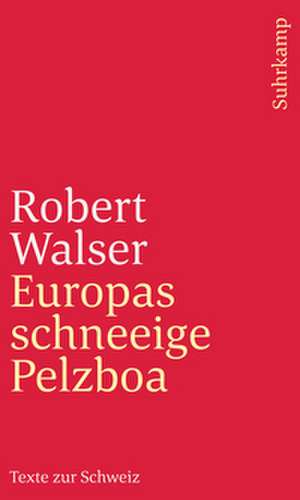 Europas schneeige Pelzboa de Robert Walser