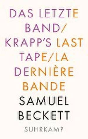 Das letzte Band. Krapp's Last Tape. La dernière bande de Samuel Beckett