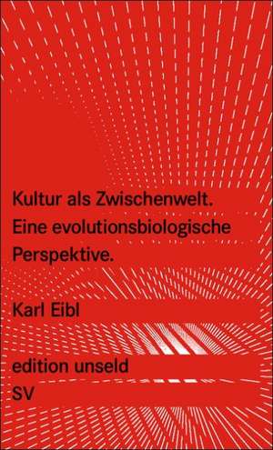 Kultur als Zwischenwelt de Karl Eibl