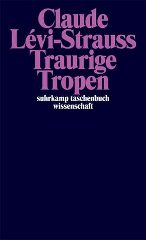 Traurige Tropen de Claude Levi-Strauss