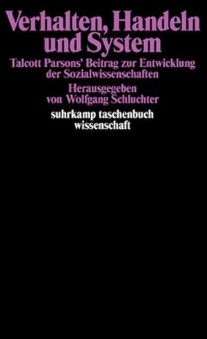 Verhalten, Handeln und System de Wolfgang Schluchter