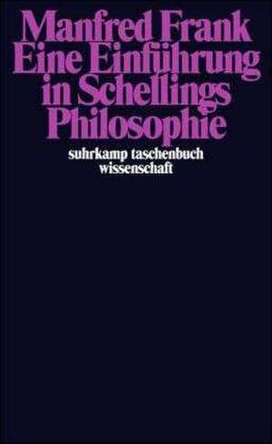 Eine Einführung in Schellings Philosophie de Manfred Frank