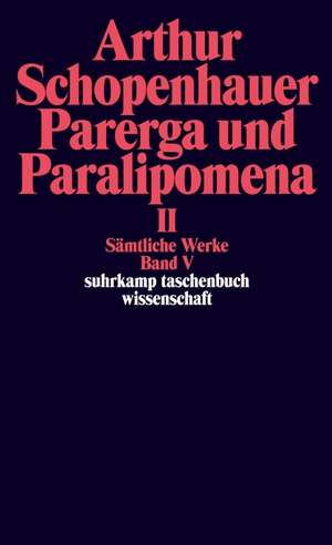 Parerga und Paralipomena II. Kleine philosophische Schriften de Wolfgang von Löhneysen