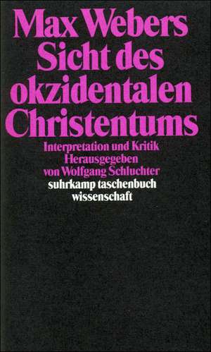 Max Webers Sicht des okzidentalen Christentums de Wolfgang Schluchter