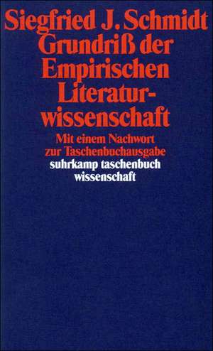 Grundriß der Empirischen Literaturwissenschaft de Siegfried J. Schmidt