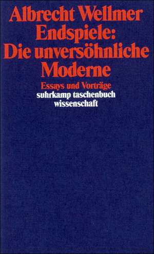 Endspiele: Die unversöhnliche Moderne de Albrecht Wellmer