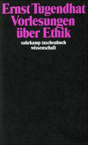 Vorlesungen über Ethik de Ernst Tugendhat