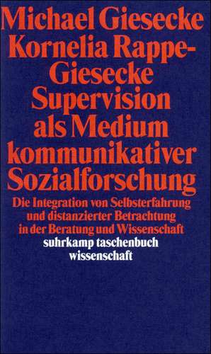 Supervision als Medium kommunikativer Sozialforschung de Michael Giesecke